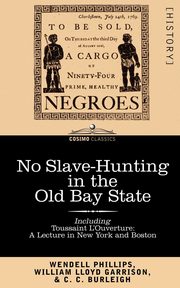 No Slave-Hunting in the Old Bay State, Phillips Wendell