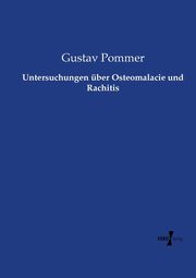 Untersuchungen ber Osteomalacie und Rachitis, Pommer Gustav