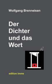 Der Dichter und das Wort, Brenneisen Wolfgang