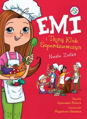 Emi i Tajny Klub Superdziewczyn Nieze zika Tom 12, Mielech Agnieszka