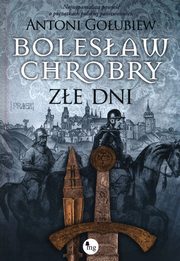 Bolesaw Chrobry Ze dni, Goubiew Antoni