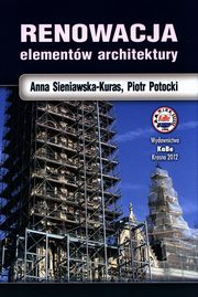 Renowacja elementw architektury, Sieniawska-Kuras Anna, Potocki Piotr