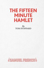 The Fifteen Minute Hamlet, Stoppard Tom