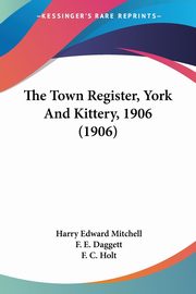 The Town Register, York And Kittery, 1906 (1906), Mitchell Harry Edward