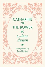 Catharine or the Bower, Austen Jane