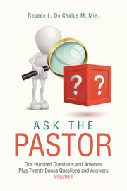 Ask the Pastor, De Chalus M. Min. Roscoe L.