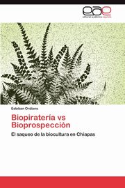 ksiazka tytu: Biopirateria Vs Bioprospeccion autor: Ordiano Esteban