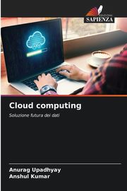 Cloud computing, Upadhyay Anurag