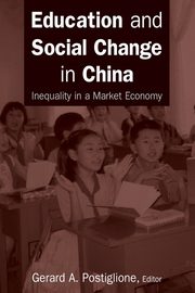 Education and Social Change in China, Postiglione Gerard A.