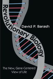 Revolutionary Biology, Barash David