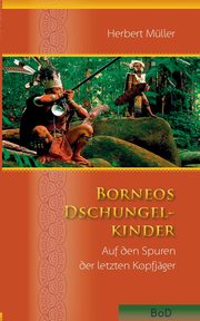 Borneos Dschungelkinder, Mller Herbert