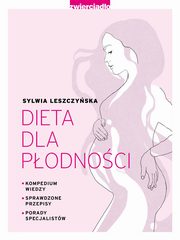 ksiazka tytu: Dieta dla podnoci autor: Leszczyska Sylwia