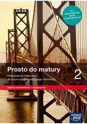 Prosto do matury 2 Matematyka Podrcznik Zakres podstawowy i rozszerzony, Antek Maciej, Belka Krzysztof, Grabowski Piotr