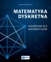 ksiazka tytu: Matematyka dyskretna autor: Lewis Harry, Zas Rachel