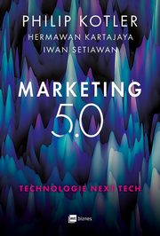 Marketing 5.0, Kotler Philip, Kartajaya Hermawan, Setiawan Iwan