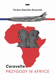 Caravelle Przygody w Afryce, Gianolio-Ruszniak Teresa