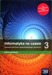 Informatyka na czasie 3 Podrcznik Zakres podstawowy, Mazur Janusz, Perekietka Pawe, Talaga Zbigniew, Wierzbicki Janusz S.