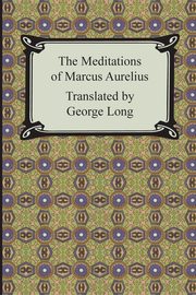 ksiazka tytu: The Meditations of Marcus Aurelius autor: Aurelius Marcus