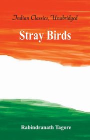 Stray Birds, Tagore Rabindranath