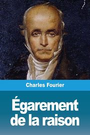 garement de la raison, Fourier Charles