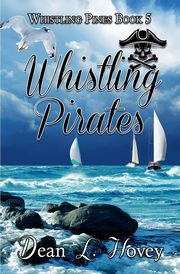 Whislting Pirates, Hovey Dean L