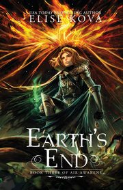 Earth's End (Air Awakens Series Book 3), Kova Elise