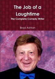 The Job of a Laughtime, Ashton Brad