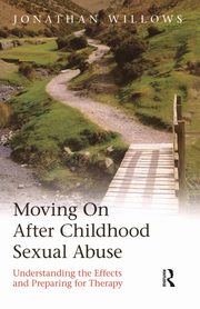 Moving On After Childhood Sexual Abuse, Willows Jonathan