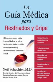 La Guia Medica para Resfriados y Gripe, Schachter Neil