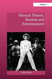 Musical Theatre, Realism and Entertainment, Taylor Millie