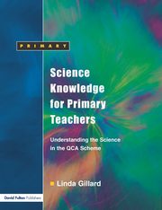 Science Knowledge for Primary Teachers, Gillard Linda