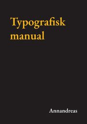 Typografisk manual, Annandreas -