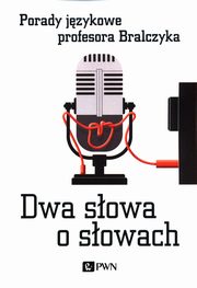 ksiazka tytu: Dwa sowa o sowach autor: Bralczyk Jerzy