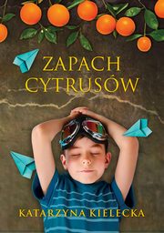 Zapach cytrusw, Kielecka Katarzyna