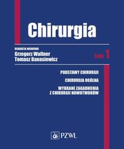 Chirurgia Tom 1, Wallner Grzegorz, Banasiewicz Tomasz
