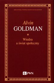ksiazka tytu: Wiedza a wiat spoeczny autor: Goldman Alvin