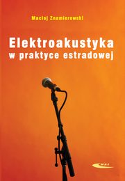 Elektroakustyka w praktyce estradowej, Znamierowski Maciej