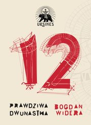 ksiazka tytu: Prawdziwa dwunastka autor: Widera Bogdan