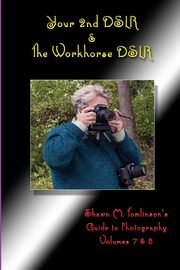 ksiazka tytu: Your 2nd DSLR & The Workhorse DSLR autor: Tomlinson Shawn M.