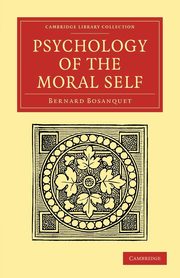 Psychology of the Moral Self, Bosanquet Bernard