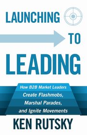 Launching to Leading, Rutsky Ken