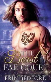The Beast of the Fae Court, Bedford Erin