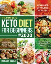 The Complete Keto Diet for Beginners #2020, Houter Dr Maria