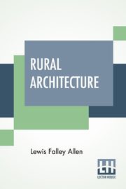 Rural Architecture, Allen Lewis Falley