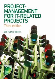 Project Management for IT-Related Projects, Hughes Bob