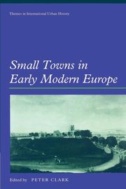Small Towns in Early Modern Europe, 
