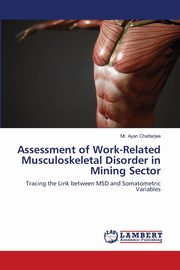 Assessment of Work-Related Musculoskeletal Disorder in Mining Sector, Chatterjee Mr. Ayan