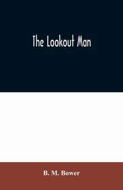 The Lookout Man, M. Bower B.