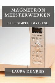 Magnetron Meesterwerken, De Vries Laura