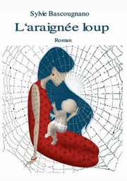 L'araigne loup, Bascougnano Sylvie